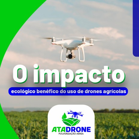 O impacto ecológico do uso de drones agrícolas