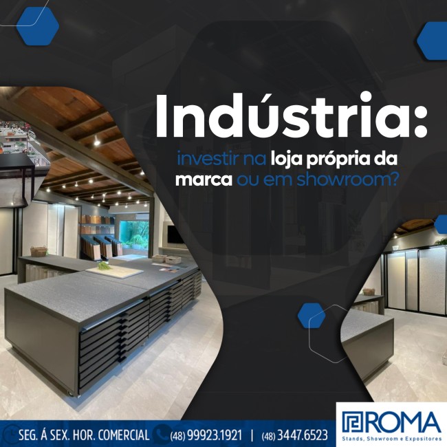Indústria: investir na loja própria da marca ou em showroom?