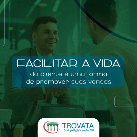 Facilitar a vida do cliente é uma forma de promover suas vendas