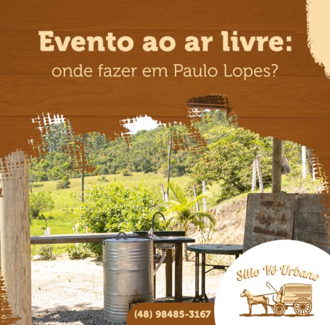 Evento ao ar livre: onde fazer em Paulo Lopes?