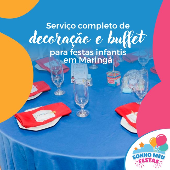 Serviço completo de decoração e buffet para festas infantis em Maringá