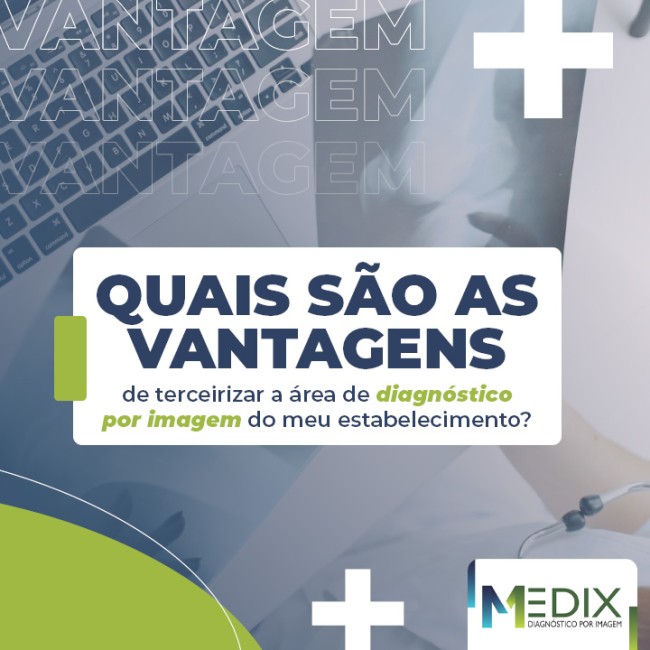 Quais são as vantagens de terceirizar a área de diagnóstico por imagem do meu estabelecimento?