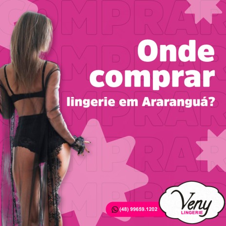 Onde comprar lingerie em Araranguá?