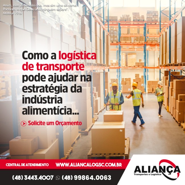 Como a logística de transporte pode ajudar na estratégia da indústria alimentícia...
