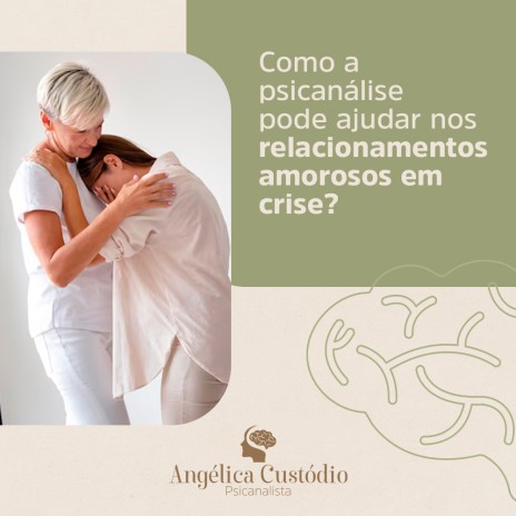 Como a psicanálise pode ajudar nos relacionamentos amorosos em crise?