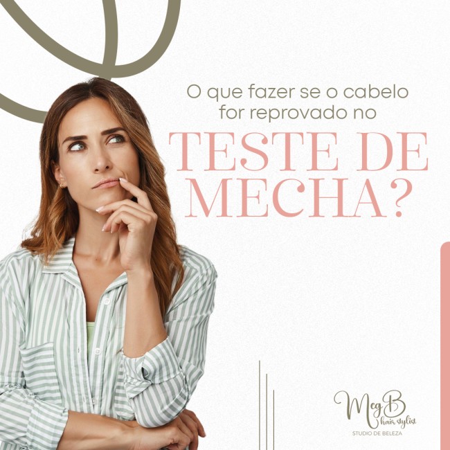 O que fazer se o cabelo for reprovado no teste de mecha?