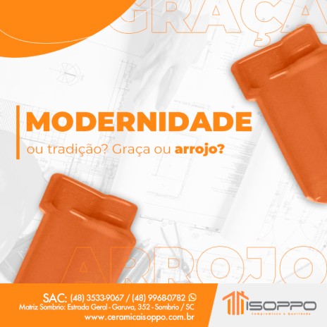 Modernidade ou tradição? Graça ou arrojo?