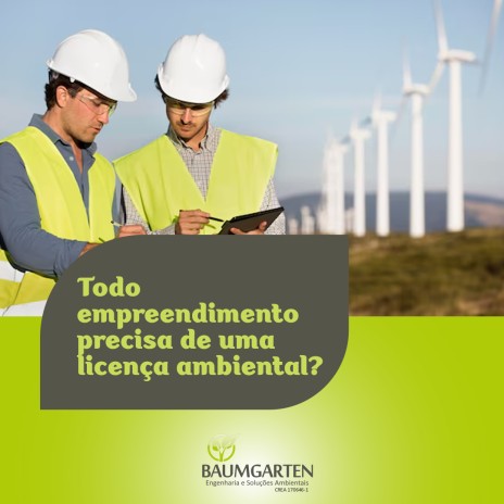 Todo empreendimento precisa de uma licença ambiental?