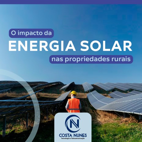 O impacto da energia solar nas propriedades rurais