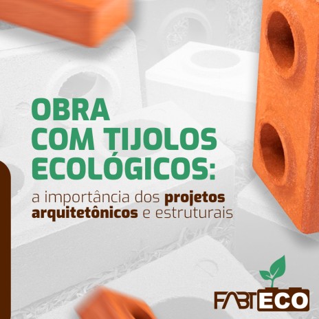 Obra com tijolos ecológicos: a importância dos projetos arquitetônicos e estruturais