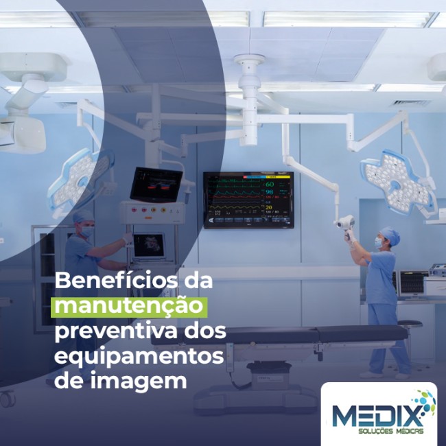 Benefícios da manutenção preventiva dos equipamentos de imagem