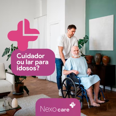 Cuidador ou lar para idosos?