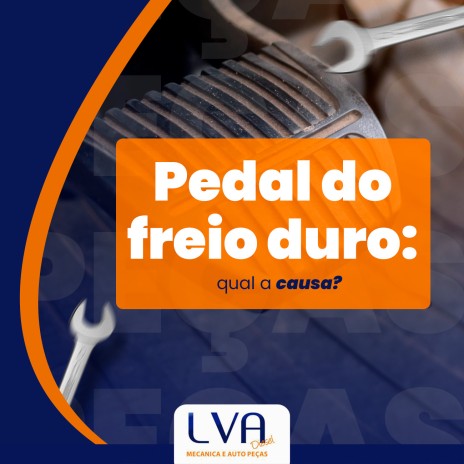 Pedal do freio duro: qual a causa?