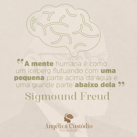 “A mente humana é como um iceberg flutuando com uma pequena parte acima da água e uma grande parte abaixo dela” Sigmound Freud