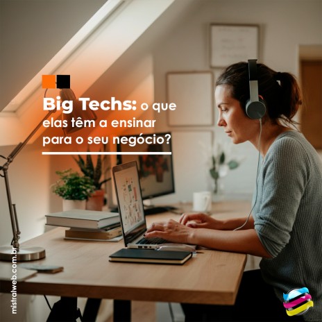 Big Techs: o que elas têm a ensinar para o seu negócio?