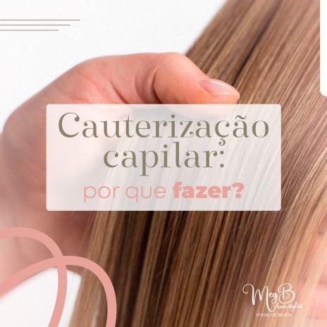 Cauterização capilar: por que fazer?