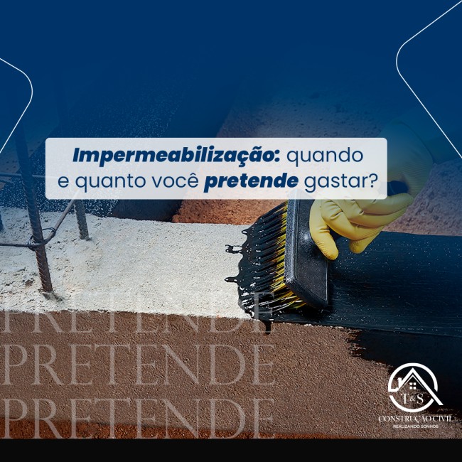 Impermeabilização: quando e quanto você pretende gastar?