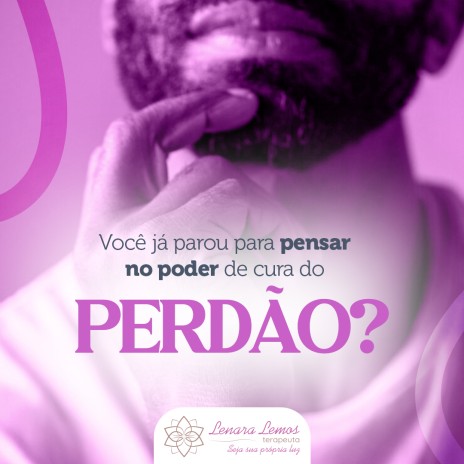 Você já parou para pensar no poder de cura do perdão?