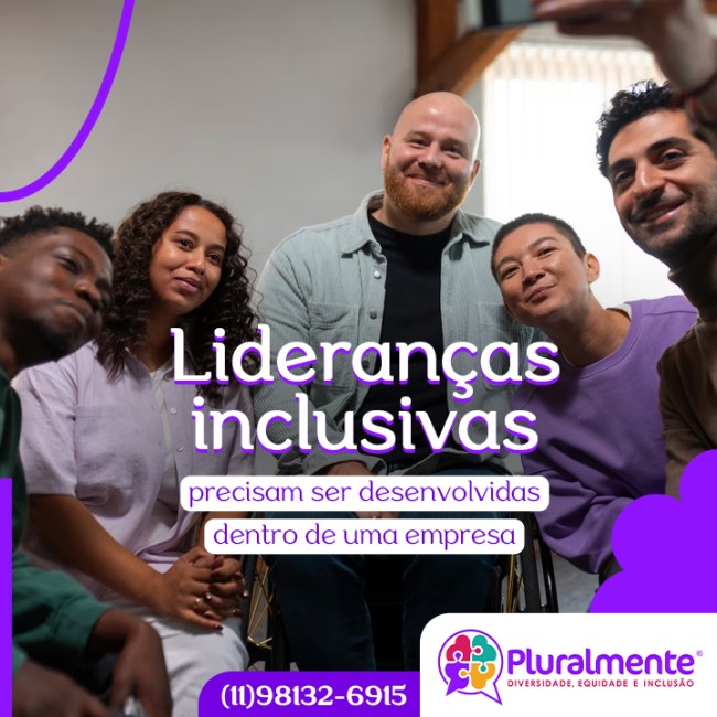 Lideranças inclusivas precisam ser desenvolvidas dentro de uma empresa