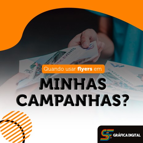 Quando usar flyers em minhas campanhas?