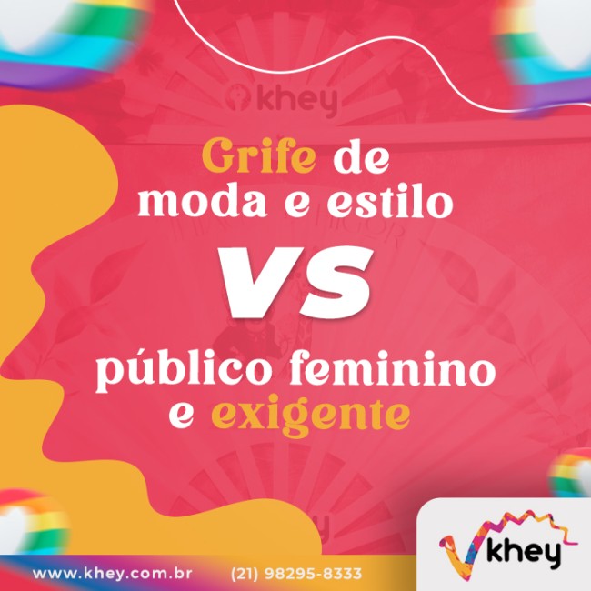 Grife de moda e estilo x público feminino e exigente
