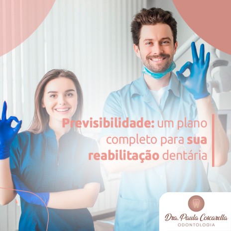 Previsibilidade: um plano completo para sua reabilitação dentária