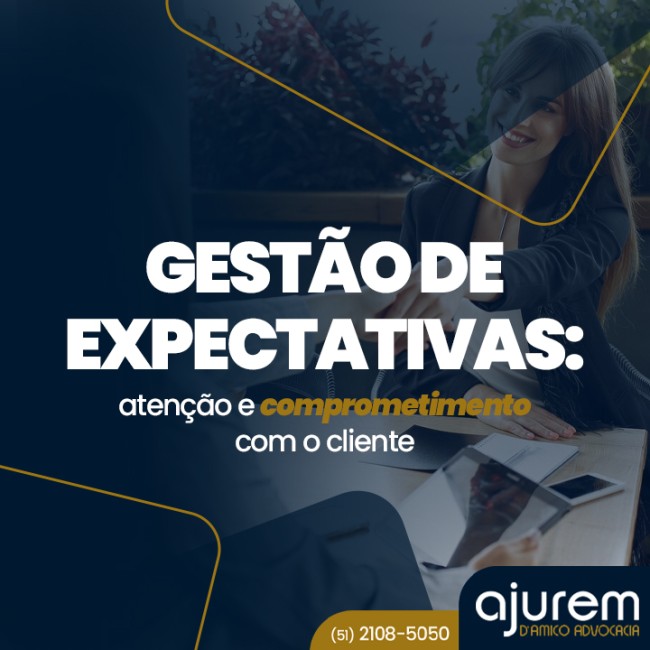 Gestão de expectativas: atenção e comprometimento com o cliente