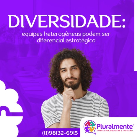 Diversidade: equipes heterogêneas podem ser diferencial estratégico