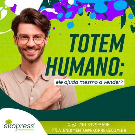 Totem humano: ele ajuda mesmo a vender?