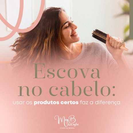 Escova no cabelo: usar os produtos certos faz a diferença