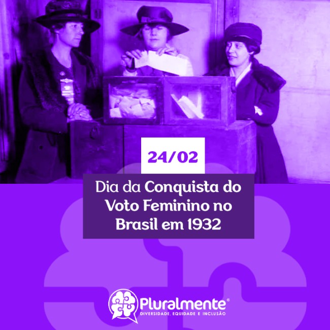 24/02 - Dia da Conquista do Voto Feminino no Brasil em 1932 -