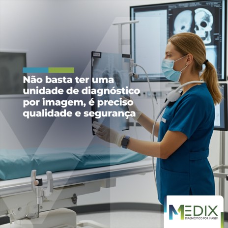 Não basta ter uma unidade de diagnóstico por imagem, é preciso qualidade e segurança