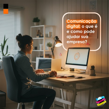 Comunicação digital: o que é e como pode ajudar sua empresa?