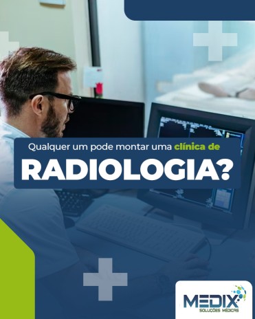 Qualquer um pode montar uma clínica de radiologia?