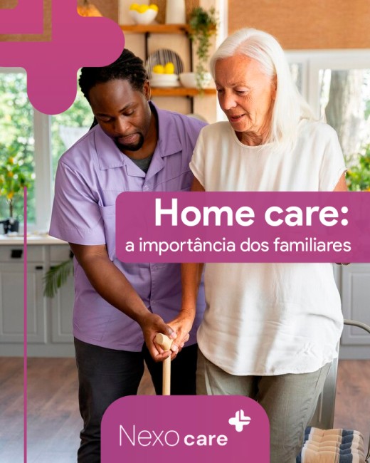 Home care: a importância dos familiares