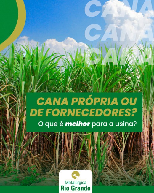Cana própria ou de fornecedores? O que é melhor para a usina?
