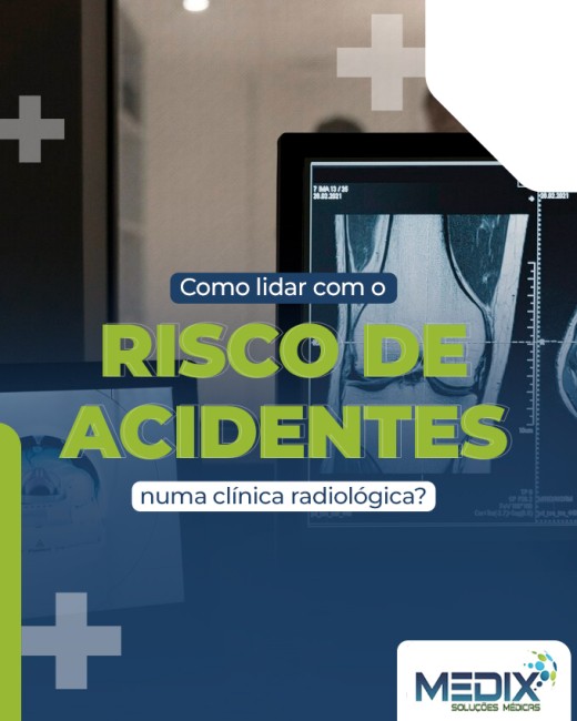 Como lidar com o risco de acidentes numa clínica radiológica?