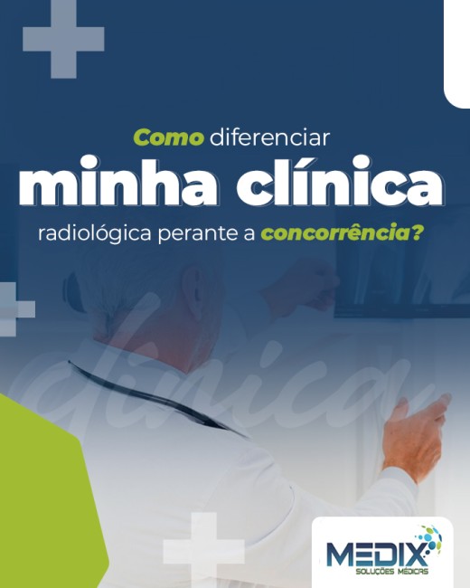 Como diferenciar minha clínica radiológica perante a concorrência?
