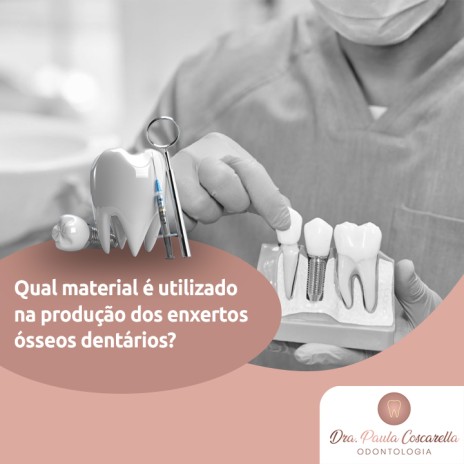 Qual material é utilizado na produção dos enxertos ósseos dentários?