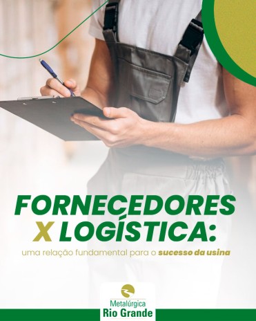 Fornecedores x logística: uma relação fundamental para o sucesso da usina