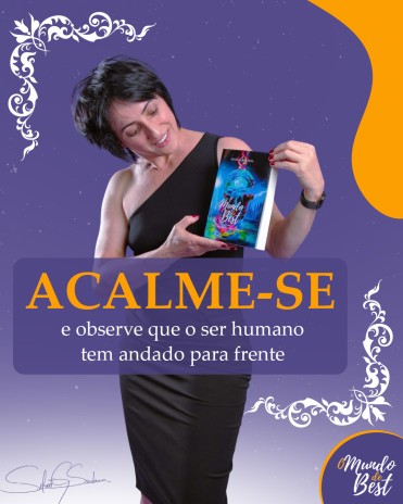 Acalme-se e observe que o ser humano tem andado para frente
