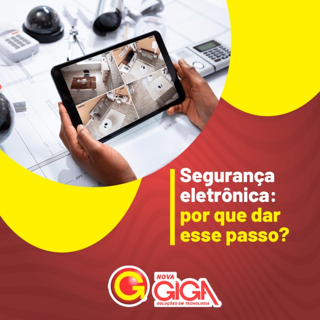 Segurança eletrônica: por que dar esse passo?