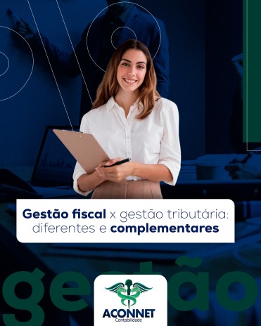 Gestão fiscal x gestão tributária: diferentes e complementares
