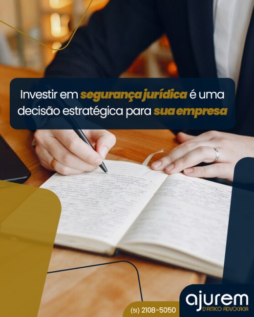Investir em segurança jurídica é uma decisão estratégica para sua empresa