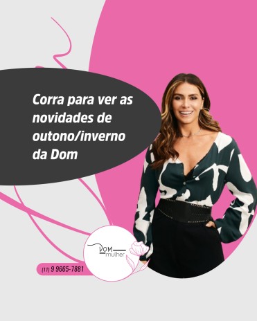 Corra para ver as novidades de outono/inverno da Dom