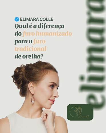 Qual é a diferença do furo humanizado para o furo tradicional de orelha?