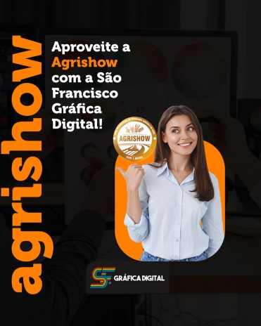 Aproveite a Agrishow com a São Francisco Gráfica Digital!