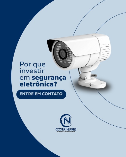 Por que investir em segurança eletrônica?