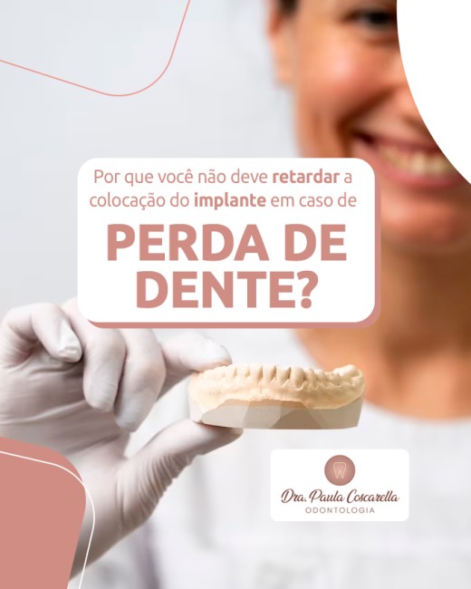 Por que você não deve retardar a colocação do implante em caso de perda de dente?