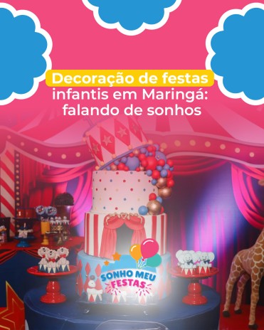 Decoração de festas infantis em Maringá: falando de sonhos